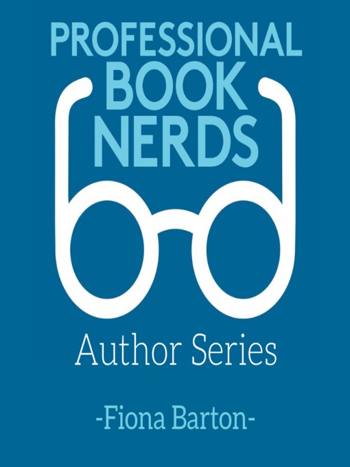 Title details for Fiona Barton Interview by Professional Book Nerds - Available